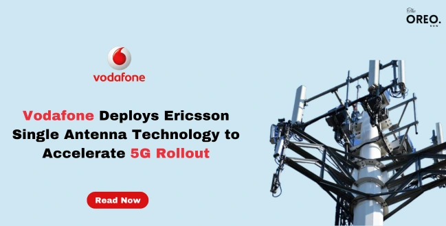 Vodafone Deploys Ericsson Single Antenna Technology to Accelerate 5G Rollout