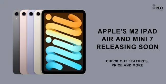 Apple M2 iPad Air and Mini Releasing Soon
