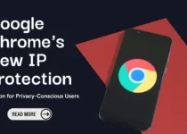 Google Chrome IP Protection Feature
