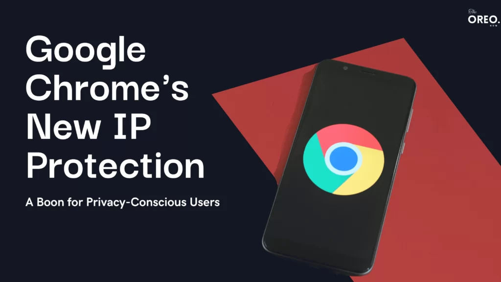 Google IP Protection for Chrome