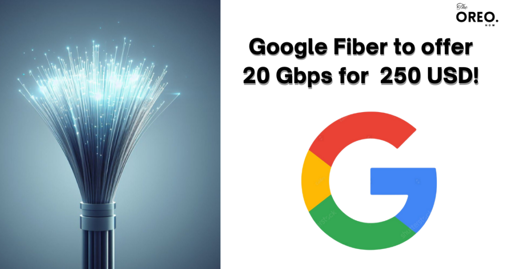 Google Fiber 20 Gbps.